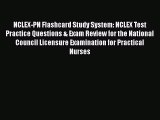 Read NCLEX-PN Flashcard Study System: NCLEX Test Practice Questions & Exam Review for the National