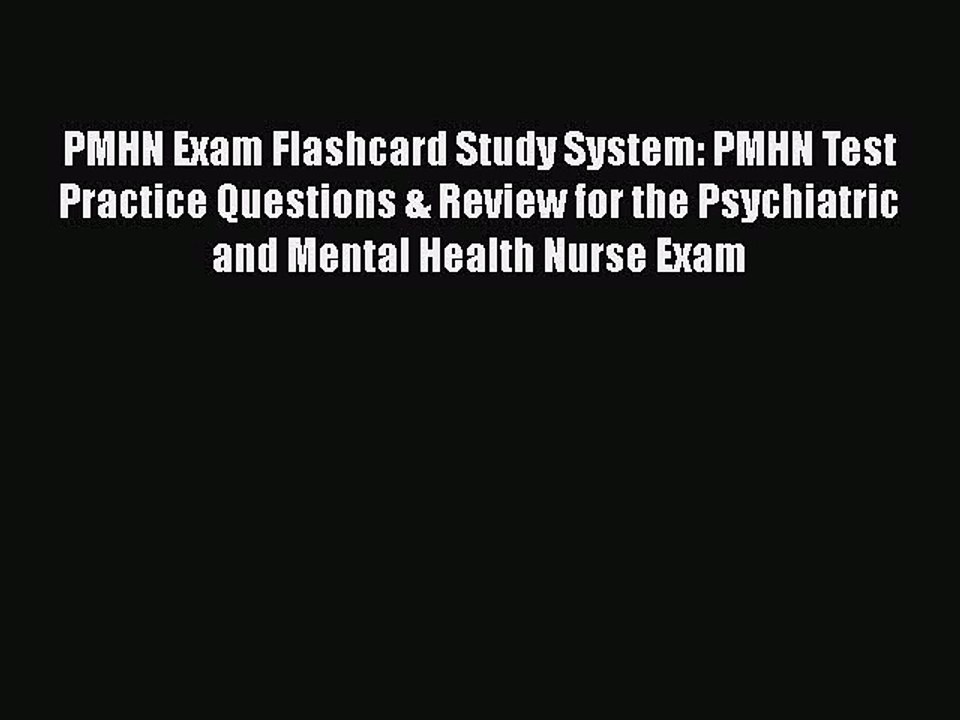 Read PMHN Exam Flashcard Study System: PMHN Test Practice Questions & Review for the Psychiatric