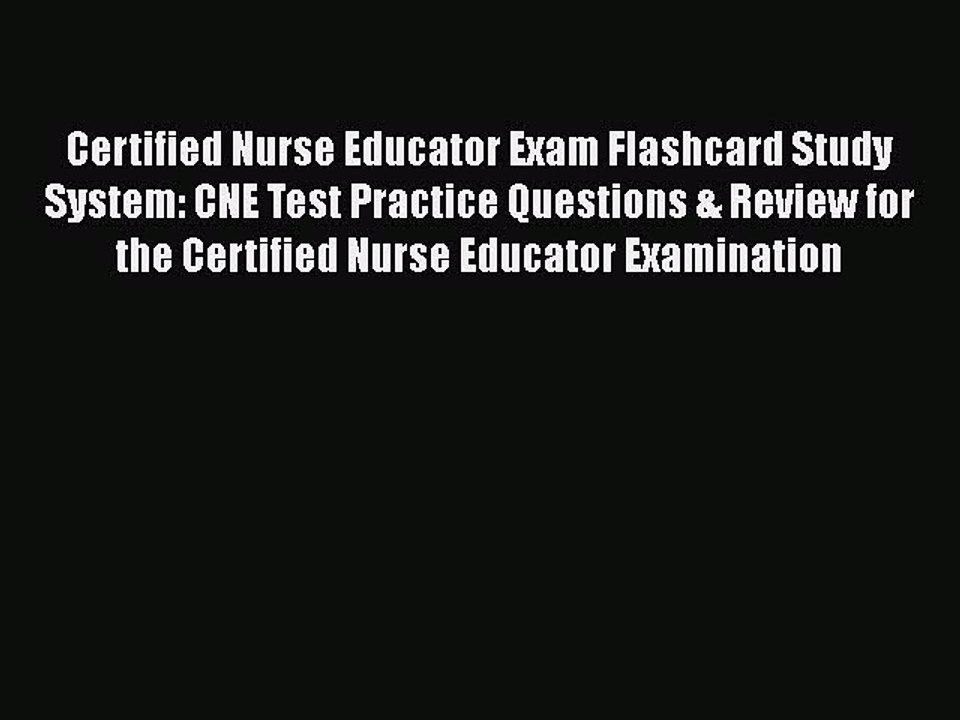 Read Certified Nurse Educator Exam Flashcard Study System: CNE Test Practice Questions & Review