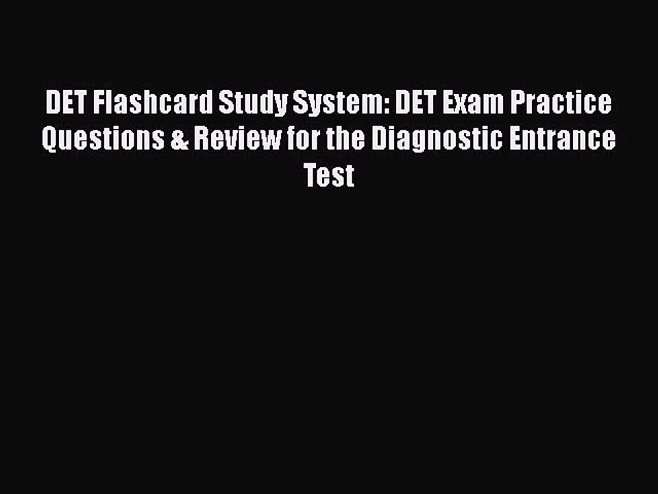 Read DET Flashcard Study System: DET Exam Practice Questions & Review for the Diagnostic Entrance
