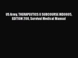 Read Book US Army THERAPEUTICS II SUBCOURSE MD0805 EDITION 200 Survival Medical Manual E-Book