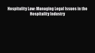 Read Hospitality Law: Managing Legal Issues in the Hospitality Industry Ebook Free