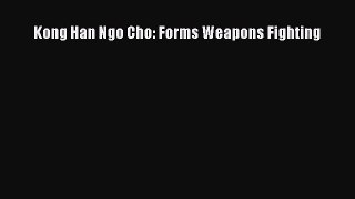 [PDF] Kong Han Ngo Cho: Forms Weapons Fighting  Full EBook