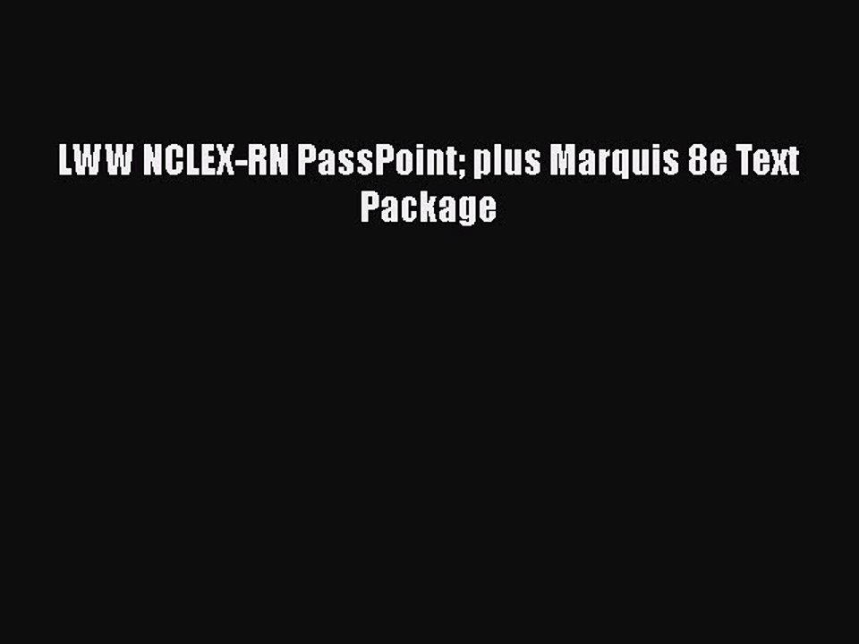 Read LWW NCLEX-RN PassPoint plus Marquis 8e Text Package Ebook Free