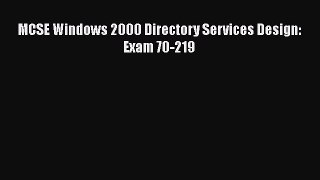 Read MCSE Windows 2000 Directory Services Design: Exam 70-219 Ebook Free