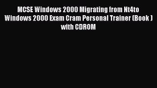 Read MCSE Windows 2000 Migrating from Nt4to Windows 2000 Exam Cram Personal Trainer (Book )