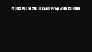 Read MOUS Word 2000 Exam Prep with CDROM PDF Free