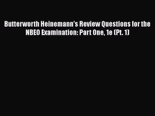 Read Butterworth Heinemann's Review Questions for the NBEO Examination: Part One 1e (Pt. 1)