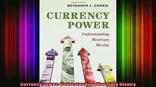 DOWNLOAD FREE Ebooks  Currency Power Understanding Monetary Rivalry Full EBook