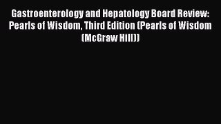 Read Gastroenterology and Hepatology Board Review: Pearls of Wisdom Third Edition (Pearls of