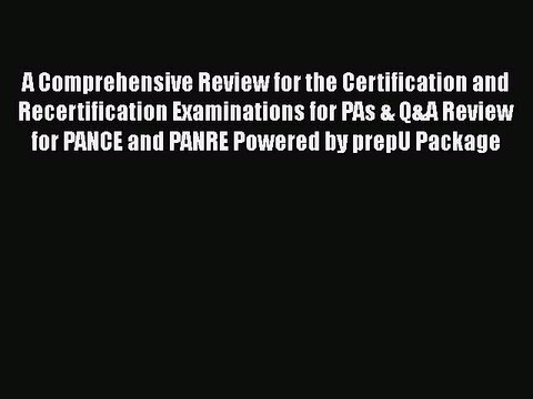 Read A Comprehensive Review for the Certification and Recertification Examinations for PAs