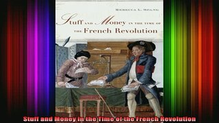 READ book  Stuff and Money in the Time of the French Revolution Full Free
