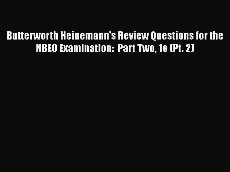 Download Butterworth Heinemann's Review Questions for the NBEO Examination:  Part Two 1e (Pt.