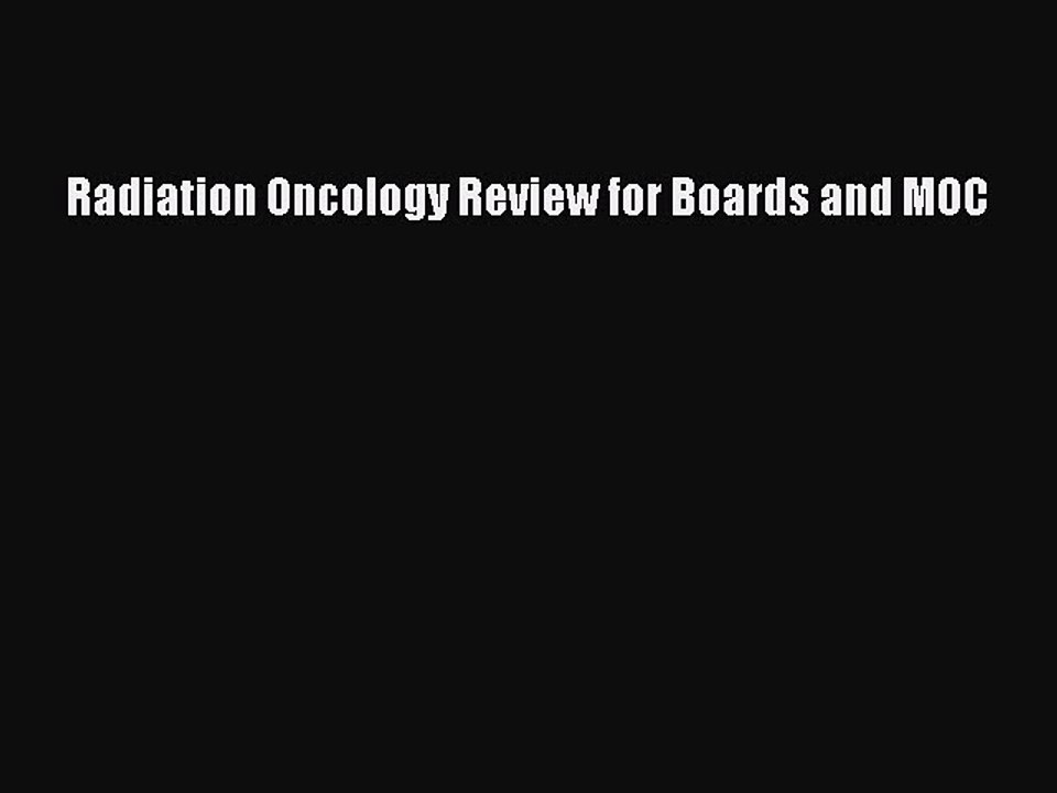Download Radiation Oncology Review for Boards and MOC Ebook Online