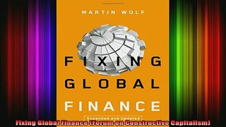 READ book  Fixing Global Finance Forum on Constructive Capitalism Full Free