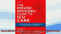 READ book  House Officers Guide to ICU Care Fundamentals of Management of the Heart and Lungs READ ONLINE
