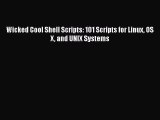 Read Wicked Cool Shell Scripts: 101 Scripts for Linux OS X and UNIX Systems Ebook Online