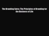 [PDF] The Branding Sutra: The Principles of Branding for the Business of Life  Read Online