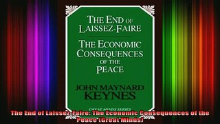 DOWNLOAD FREE Ebooks  The End of LaissezFaire The Economic Consequences of the Peace Great Minds Full Free