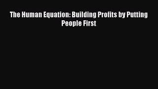 Download The Human Equation: Building Profits by Putting People First Ebook Online