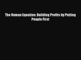 Download The Human Equation: Building Profits by Putting People First Ebook Online