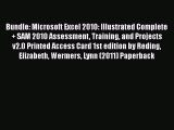 Read Bundle: Microsoft Excel 2010: Illustrated Complete   SAM 2010 Assessment Training and