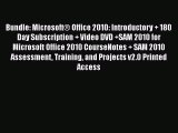 Read Bundle: MicrosoftÂ® Office 2010: Introductory   180 Day Subscription   Video DVD  SAM 2010