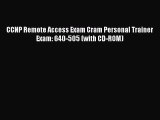 Read CCNP Remote Access Exam Cram Personal Trainer Exam: 640-505 (with CD-ROM) Ebook Free