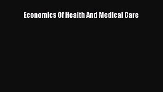 Read Book Economics Of Health And Medical Care E-Book Free