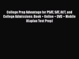 Read College Prep Advantage for PSAT SAT ACT and College Admissions: Book   Online   DVD  
