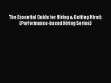 Download The Essential Guide for Hiring & Getting Hired: (Performance-based Hiring Series)