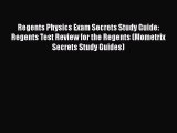 Read Regents Physics Exam Secrets Study Guide: Regents Test Review for the Regents (Mometrix