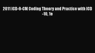 Read Book 2011 ICD-9-CM Coding Theory and Practice with ICD-10 1e E-Book Free
