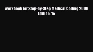 Read Book Workbook for Step-by-Step Medical Coding 2009 Edition 1e E-Book Free
