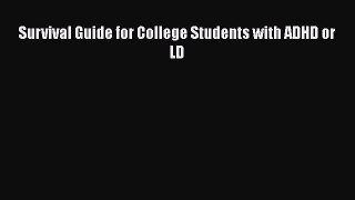 Read Survival Guide for College Students with ADHD or LD Ebook Free