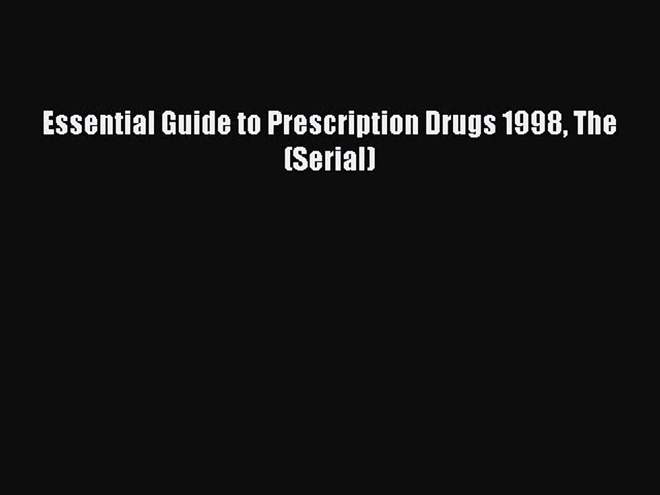 Read Book Essential Guide to Prescription Drugs 1998 The (Serial) ebook textbooks