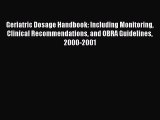 Read Book Geriatric Dosage Handbook: Including Monitoring Clinical Recommendations and OBRA