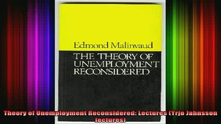 READ book  Theory of Unemployment Reconsidered Lectures Yrjo Jahnsson lectures Full Free