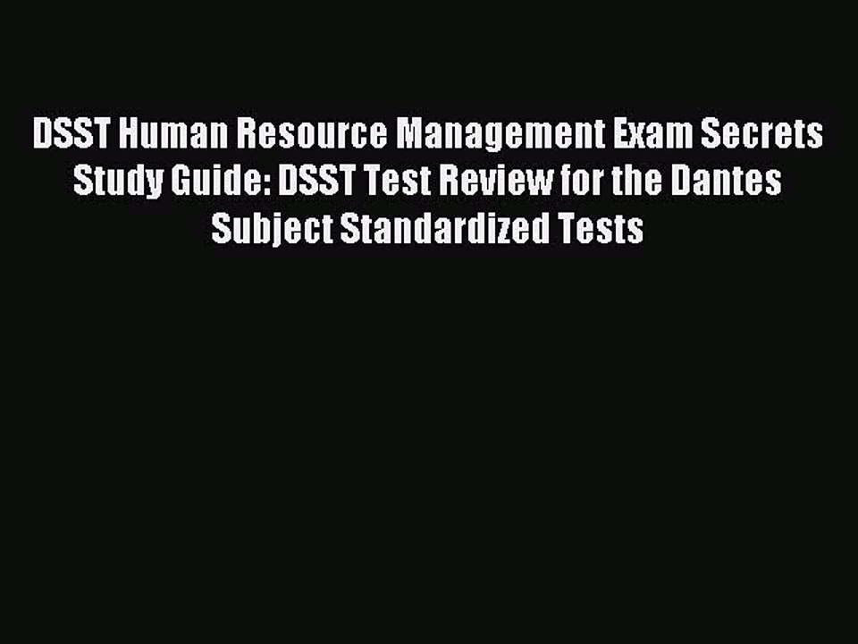 Read DSST Human Resource Management Exam Secrets Study Guide: DSST Test Review for the Dantes