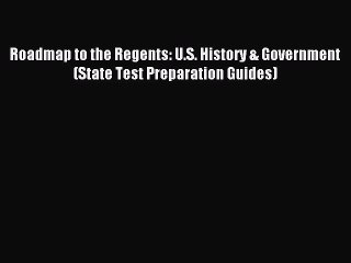 Read Roadmap to the Regents: U.S. History & Government (State Test Preparation Guides) Ebook