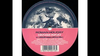 Roman Holiday - Dream Away (7'' Mix)