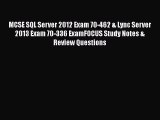 Read MCSE SQL Server 2012 Exam 70-462 & Lync Server 2013 Exam 70-336 ExamFOCUS Study Notes