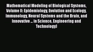 Read Book Mathematical Modeling of Biological Systems Volume II: Epidemiology Evolution and