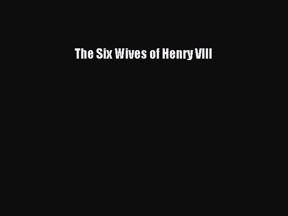 Download Books The Six Wives of Henry VIII Ebook PDF