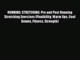 [PDF] RUNNING: STRETCHING: Pre and Post Running Stretching Exercises (Flexibility Warm Ups