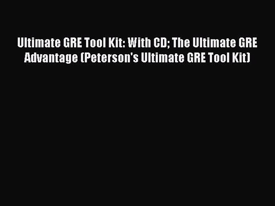 Read Ultimate GRE Tool Kit: With CD The Ultimate GRE Advantage (Peterson's Ultimate GRE Tool