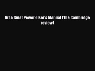 Read Arco Gmat Power: User's Manual (The Cambridge review) Ebook Free