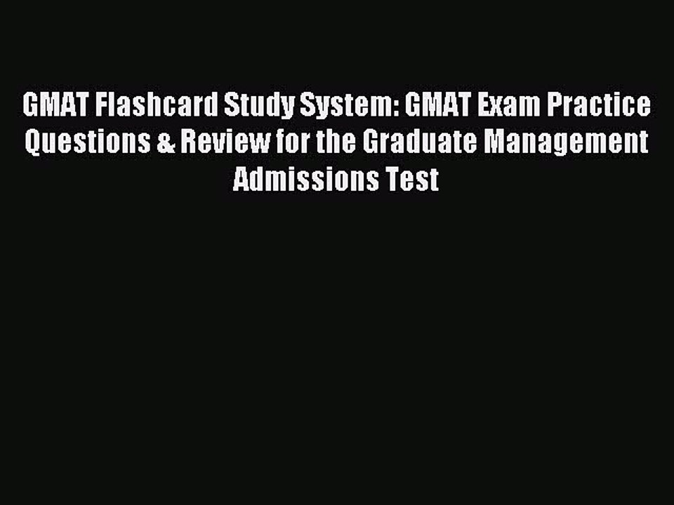 Read GMAT Flashcard Study System: GMAT Exam Practice Questions & Review for the Graduate Management