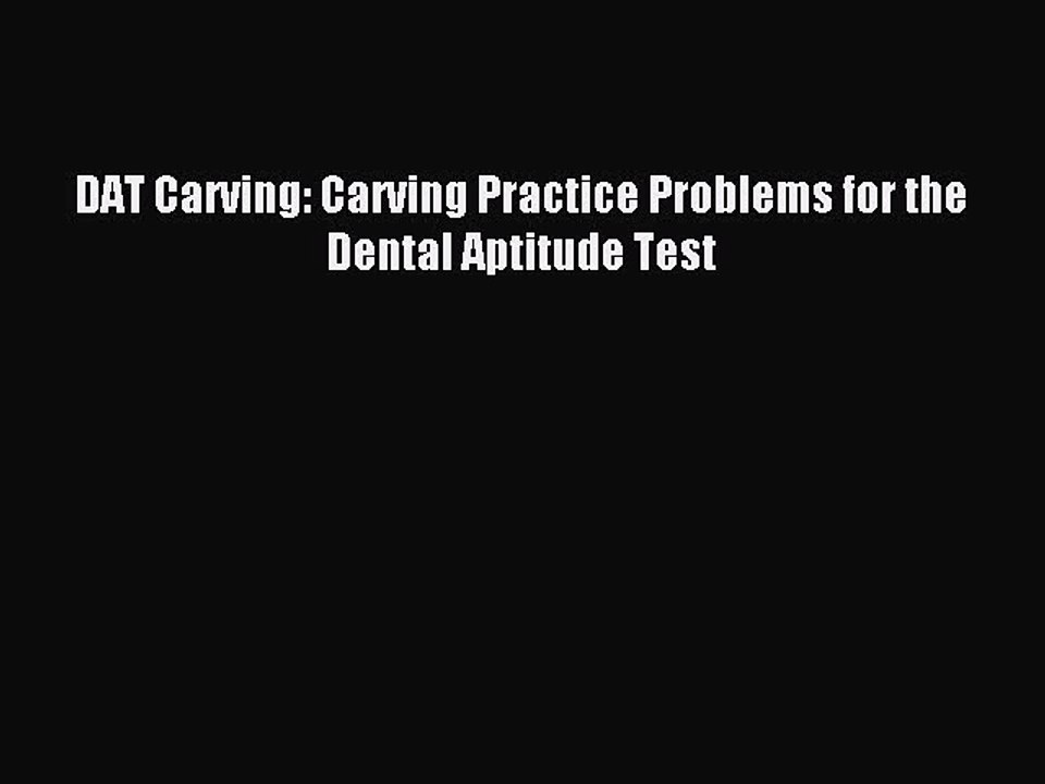 Read DAT Carving: Carving Practice Problems for the  Dental Aptitude Test Ebook Online