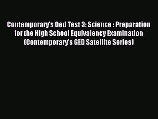 Read Contemporary's Ged Test 3: Science : Preparation for the High School Equivalency Examination
